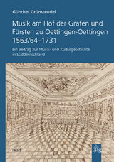Musik am Hof der Grafen und F&uuml;rsten zu Oettingen-Oettingen 1563/64-1731 - G&uuml;nther Gr&uuml;nsteudel