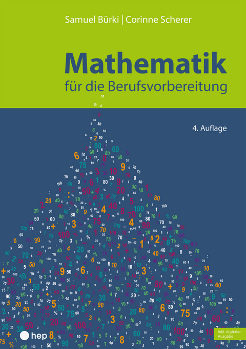 Mathematik für die Berufsvorbereitung (Print inkl. E-Book Edubase, Neuauflage 2025) - Samuel Bürki, Corinne Scherer