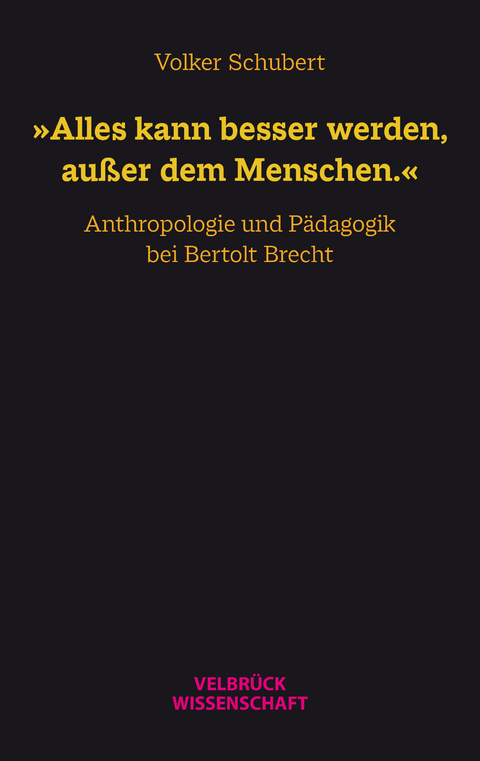 &raquo;Alles kann besser werden, au&szlig;er dem Menschen.&laquo; - Volker Schubert