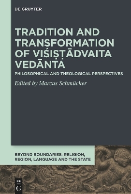 Tradition and Transformation of Viśiṣṭādvaita Vedānta - 