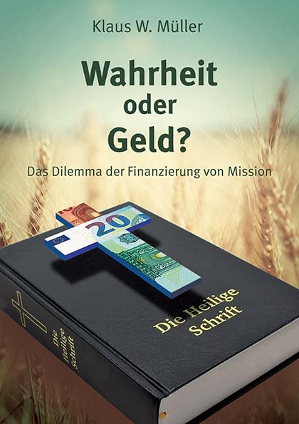 Wahrheit oder Geld? - Klaus W. M&uuml;ller