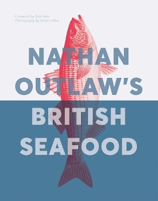 Nathan Outlaw's British Seafood - Nathan Outlaw