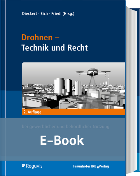 Drohnen - Betrieb, Recht, Technik Onlineversion - Ulrich Dieckert, Stephan Eich, Achim Friedl