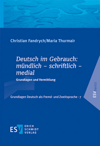 Deutsch im Gebrauch: mündlich – schriftlich – medial