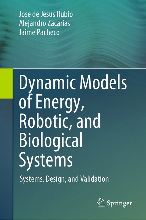 Dynamic Models of Energy, Robotic, and Biological Systems - Jose de Jesus Rubio, Alejandro Zacarias, Jaime Pacheco