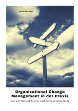 Organizational Change Management in der Praxis - Anton Berstedt