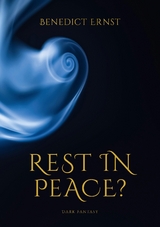 Rest in Peace? - Benedict Ernst