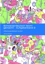 Schweizerdeutsch leicht gemacht - Aufgabenband 2 - Verena Schorn