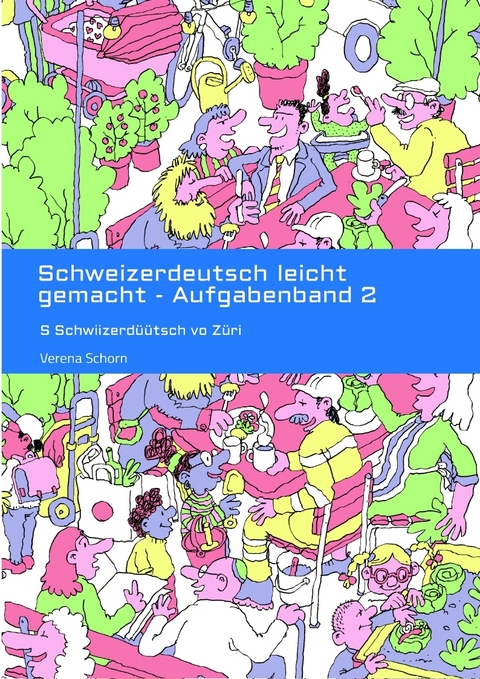 Schweizerdeutsch leicht gemacht - Aufgabenband 2 - Verena Schorn