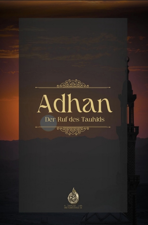 Adhan - Der Ruf des Tauhids - Daru Ulumi-s Sunnah DE