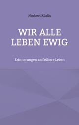 Wir alle leben ewig - Norbert K&uuml;rlis