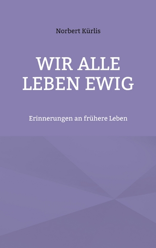 Wir alle leben ewig