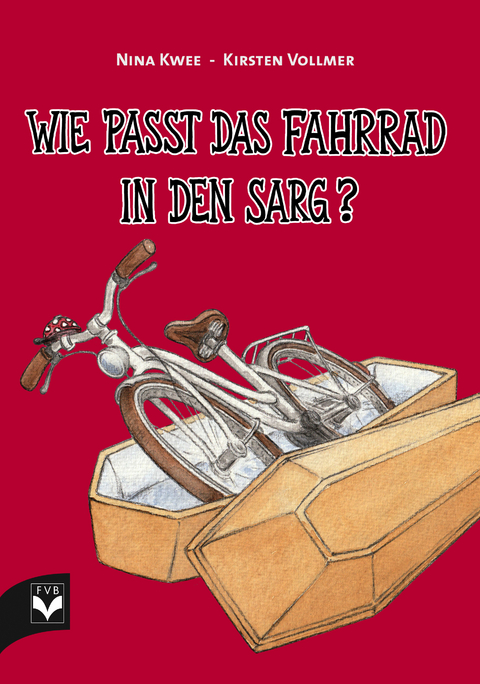 Wie passt das Fahrrad in den Sarg? - Nina Kwee