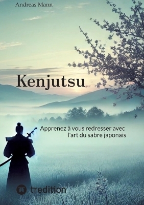 Kenjutsu - Andreas C. Mann
