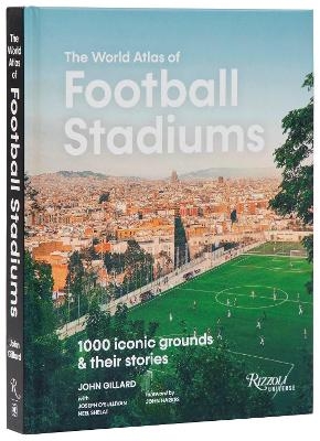 The World Atlas Football Stadiums - John Gillard