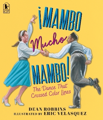 &iexcl;Mambo Mucho Mambo! The Dance That Crossed Color Lines - Dean Robbins