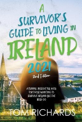 A Survivor's Guide to Living in Ireland 2021 - Tom Richards