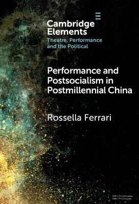 Performance and Postsocialism in Postmillennial China - Rossella Ferrari