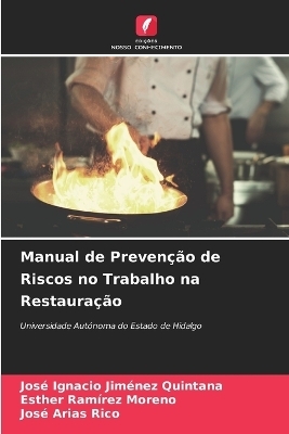 Manual de Preven&ccedil;&atilde;o de Riscos no Trabalho na Restaura&ccedil;&atilde;o - Jos&eacute; Ignacio Jim&eacute;nez Quintana, Esther Ram&iacute;rez Moreno, Jos&eacute; Arias Rico
