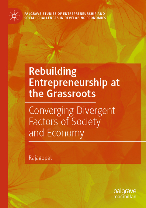 Rebuilding Entrepreneurship at the Grassroots -  Rajagopal