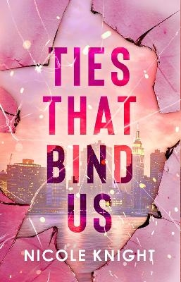 Ties that Bind Us - Nicole Knight