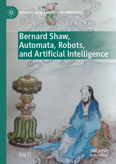 Bernard Shaw, Automata, Robots, and Artificial Intelligence - Kay Li