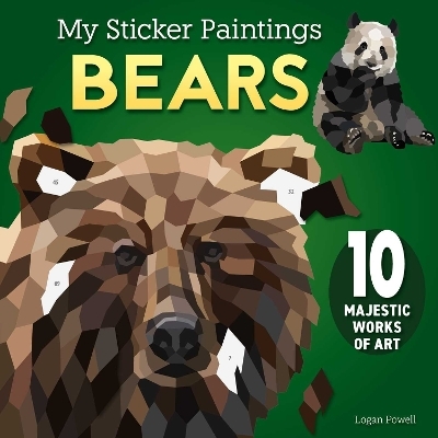 My Sticker Paintings: Bears - Logan Powell