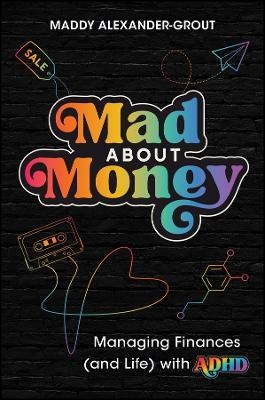 Mad About Money - Maddy Alexander-Grout