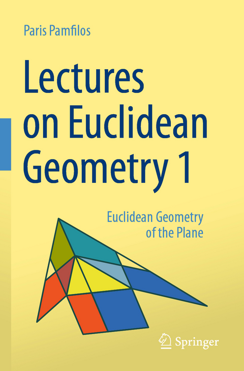 Lectures on Euclidean Geometry - Volume 1 - Paris Pamfilos