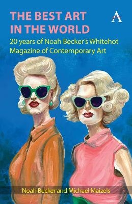 The Best Art in the World - Noah Becker, Michael Maizels