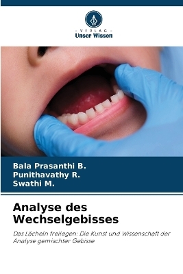 Analyse des Wechselgebisses - Bala Prasanthi B, Punithavathy R, Swathi M