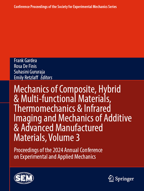 Mechanics of Composite, Hybrid & Multi-functional Materials, Thermomechanics & Infrared Imaging and Mechanics of Additive & Advanced Manufactured Materials, Volume 3 - 