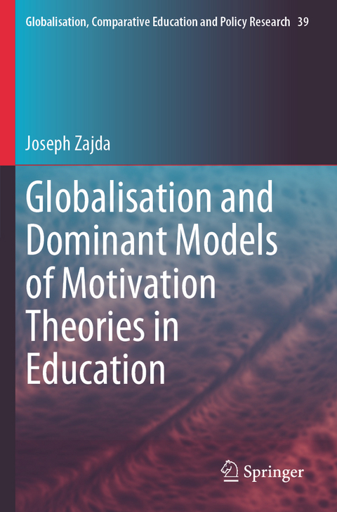 Globalisation and Dominant Models of Motivation Theories in Education - Joseph Zajda