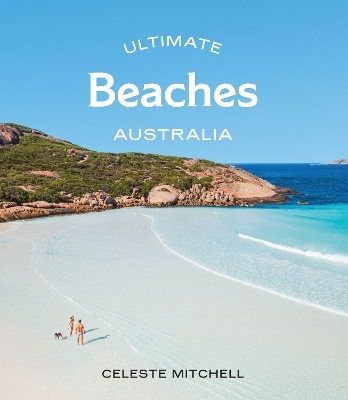 Ultimate Beaches: Australia - Celeste Mitchell