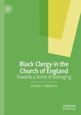Black Clergy in the Church of England - Ericcson T. Mapfumo