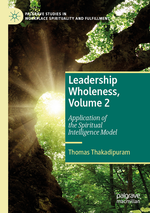 Leadership Wholeness, Volume 2 - Thomas Thakadipuram