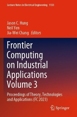 Frontier Computing on Industrial Applications Volume 3 - 