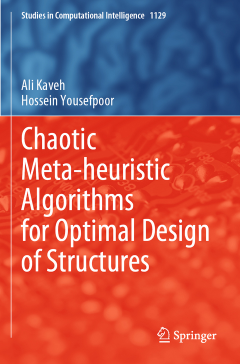Chaotic Meta-heuristic Algorithms for Optimal Design of Structures - Ali Kaveh, Hossein Yousefpoor