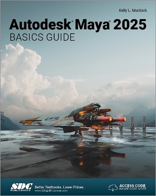 Autodesk Maya 2025 Basics Guide - Kelly L. Murdock