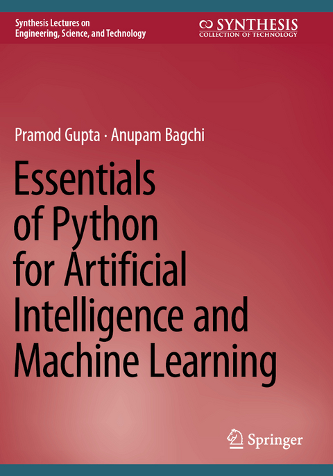 Essentials of Python for Artificial Intelligence and Machine Learning - Pramod Gupta, Anupam Bagchi