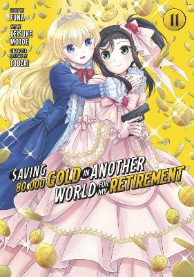 Saving 80,000 Gold in Another World for My Retirement 11 (Manga) - Keisuke Motoe