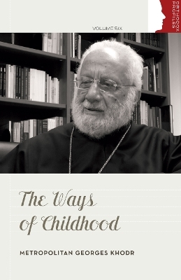 The Ways of Childhood - Metropolitan Georges Khodr