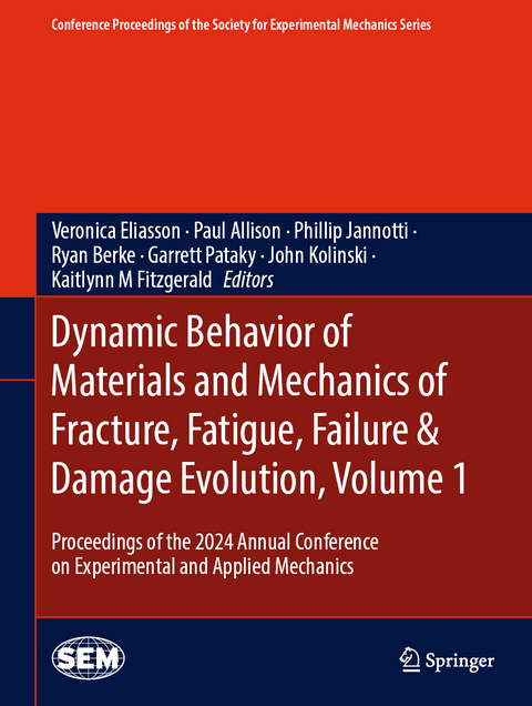 Dynamic Behavior of Materials and Mechanics of Fracture, Fatigue, Failure & Damage Evolution, Volume 1 - 