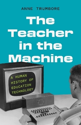 The Teacher in the Machine - Anne Trumbore