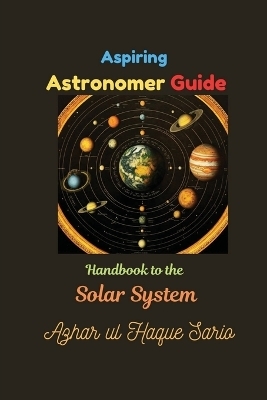 Aspiring Astronomer Guide - Azhar Ul Haque Sario