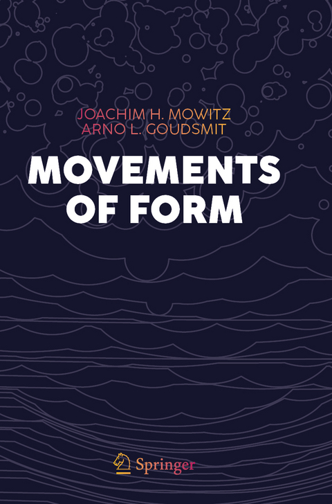 Movements of Form - Joachim H. Mowitz, Arno L. Goudsmit