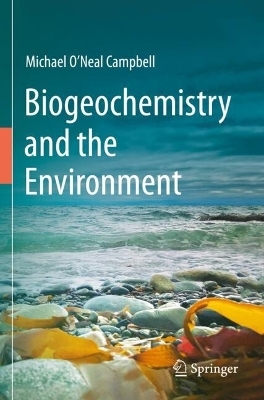 Biogeochemistry and the Environment - Michael O'Neal Campbell