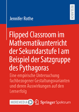 Flipped Classroom im Mathematikunterricht der Sekundarstufe I am Beispiel der Satzgruppe des Pythagoras - Jennifer Rothe