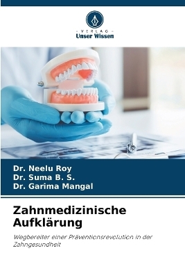 Zahnmedizinische Aufkl&auml;rung - Dr Neelu Roy, Dr Suma B S, Dr Garima Mangal