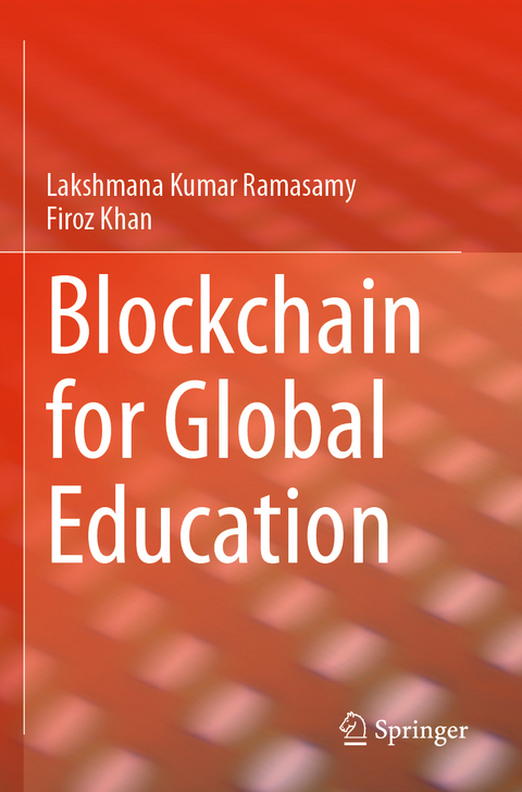 Blockchain for Global Education - Lakshmana Kumar Ramasamy, Firoz Khan